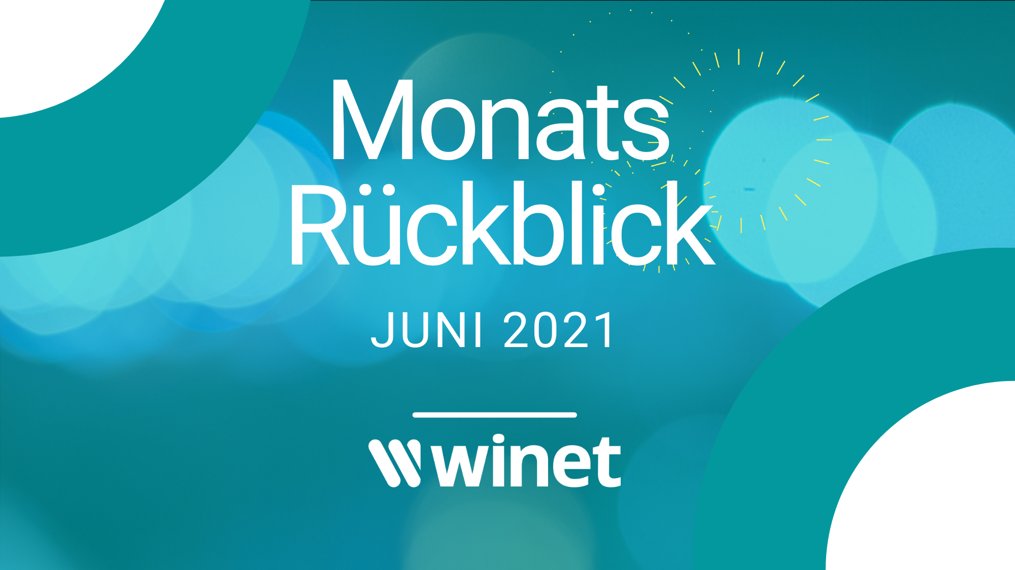 Winet Monatsrückblick Juni 2021
